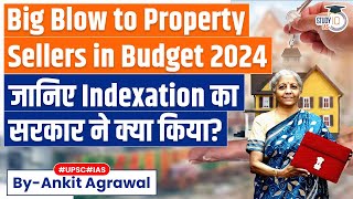 How Budget 2024 Increases Property Sales Tax by Ending Indexation Benefit  Indexation in Budget [upl. by Aokek]