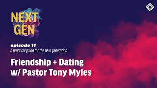 Episode 11  Friendship and Dating feat Pastor Tony Myles [upl. by Llehsam668]