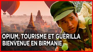 Opium tourisme et guérilla  bienvenue en Birmanie  Documentaire complet [upl. by Galligan]