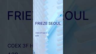 Trailer  Frieze Seoul 2024 [upl. by Raffo697]