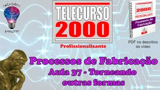 Telecurso 2000  Processos de Fabricação  37 Torneando outras formas [upl. by Eerdna]