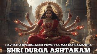 NAVRATRI SPECIAL MOST POWERFUL Maa Durga Mantra  Shri Durga Ashtakam [upl. by Nilreb]