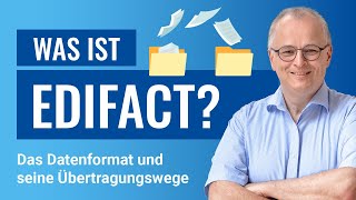 Was ist EDIFACT  Überblick über das Datenformat und Übertragungswege [upl. by Cati]