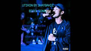 UTIKON BY JHAYBAKIE BICOL SONG [upl. by Octavie149]