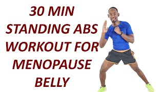 30 Minute FLAT TUMMY Standing Abs Workout for Menopause Belly [upl. by Ynnohj553]