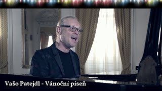 Vašo Patejdl  Vánoční píseň [upl. by Oneill]