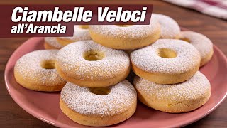 CIAMBELLE VELOCI ALLARANCIA Ricetta Facile  BuonIdea [upl. by Syd822]