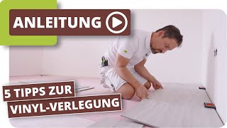 5 Tipps zur VinylbodenVerlegung [upl. by Annatnas]