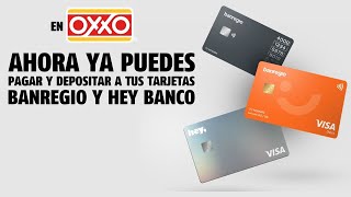 OXXO Hey Banco y BanRegio  Ahora Ya Puedes Pagar y Depositar A Tus Tarjetas BANREGIO y HEYBANCO [upl. by Bonucci]