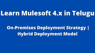 MuleSoft in Telugu  Onpremises deployment strategy  Hybrid deployment model [upl. by Akinam]