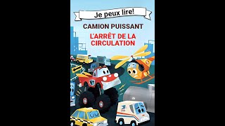 la lecture du livre L’ARRÊT DE LA CIRCULATION CAMION PUISSANT Je peux lire enfant livre hitoire [upl. by Acinat]