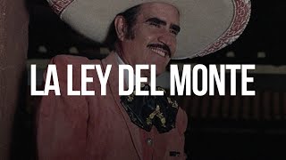 LA LEY DEL MONTE  Vicente Fernández LETRA [upl. by Suivat87]