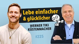 Vereinfache und transformiere dein Leben mit diesen wertvollen Lifehacks  Werner Tiki Küstenmacher [upl. by Willin754]