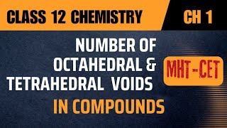 TOPIC  Number of Octahedral amp Tetrahedral voids in compounds  MHTCET PYQs  Solid State [upl. by Sylera442]