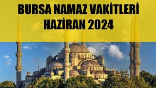 Bursa Namaz Vakitleri  HAZİRAN 2024 [upl. by Dichy]