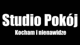 Studio Pokój Kocham i nienawidze  tekst [upl. by Aicala]