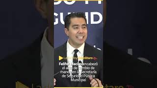 Querétaro » Felifer Macías encabezó el acto de cambio de mando en la SSPMQ [upl. by Eliason]