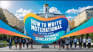 HOW TO WRITE GOOD MOTIVATIONAL LETTER FOR OPEN DOORS RUSSIAN GOVERNMENT SCHOLARSHIP 2024 [upl. by Askari]