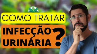 Como tratar infecção urinária com PLANTAS MEDICINAIS [upl. by Egdirdle]