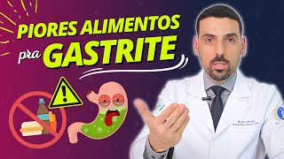 ⚠️GASTRITE PIORES ALIMENTOS para quem tem GASTRITE [upl. by Anaujit]