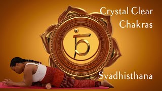 Crystal Clear Chakras SacralSvadhisthana [upl. by Erasme]