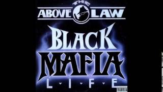 Above The Law  Why Must I Feel Like Dat  Black Mafia Life [upl. by Nudd]