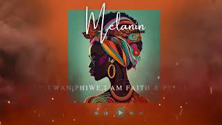 Eezy KwanI Am FaithPhiwe amp Psycho iLL  Melanin Seasons [upl. by Novit]