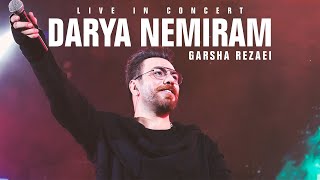 Garsha Rezaei  Darya Nemiram Live in Concert  اجرای زنده آهنگ دریا نمیرم از گرشا رضایی [upl. by Kemp]