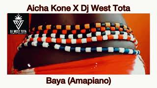 Aicha Kone X Dj West Tota Baya Amapiano [upl. by Forlini748]