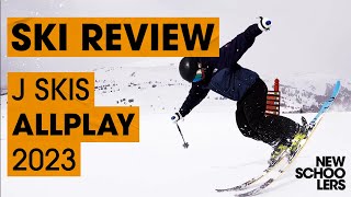 2023 JSkis Allplay Review  Newschoolers Ski Test [upl. by Malvin]