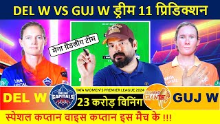 DEL w vs GUJ w Dream11 Prediction IPL 2024 Dream 11 team of today match Delhi vs Gujarat Women [upl. by Naerol]