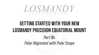 Getting Started 09B Polar Alignment with the Losmandy Polar Scope [upl. by Primrose]