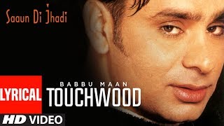 Touch Wood Babbu Maan Lyrical Video Saun Di Jhadi  Punjabi Lyrical Songs [upl. by Prisca]