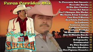 Sergio Vega El Shaka  Puros Corridos Mix  20 Grandes Exitos  Mix Para Pistear [upl. by Christan]