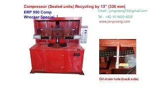 Sealed Units Scrap Recycling Machine  ERP 900 Comp Wrecker Special WhatsApp  82 10 9420 4025 [upl. by Stephan]