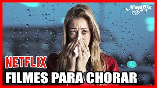 FILMES TRISTES PARA CHORAR  NETFLIX EMOCIONANTES HISTÓRIAS QUE VÃO TE FAZER DERRAMAR LÁGRIMAS [upl. by Llyrat]