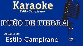 Puño De Tierra  KARAOKE  Estilo Campirano [upl. by Richel]