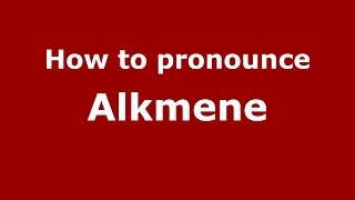 How to pronounce Alkmene GreekGreece  PronounceNamescom [upl. by Tarsus]