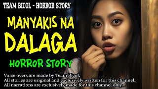 MANYAKIS NA DALAGA  Kwentong Aswang  True Story [upl. by Mollie198]