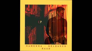 HAMESHA  Raad  EP Reloaded [upl. by Rhodie]