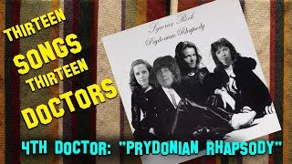 13 Songs 13 Doctors quotPrydonian Rhapsodyquot Fourth Doctor Parody of quotBohemian Rhapsodyquot by Queen [upl. by Hiller]