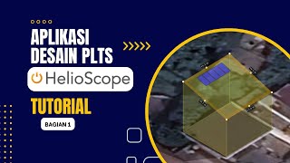 Aplikasi Desain PLTS Helioscope Bagian 1 [upl. by Largent]