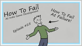 How To Succeed At Indie Game Development [upl. by Leiria541]