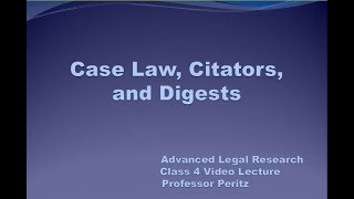 Class 4  Case Law Citators and Digests [upl. by Lemar]