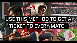 How to beat the Arsenal Ticket Exchange amp Get Tickets for Every Match [upl. by Nohtahoj]