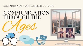 COMMUNICATION THROUGH THE AGES  INCRadio New York [upl. by Odrick]