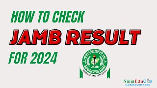 How To Check JAMB Result for 2024  How To Check JAMB UTME for 2024 Online  JAMB Result 2024 [upl. by Tammi]