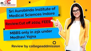 Sri Aurobindo Medical College Indore  Review  cut off 2024  Fees [upl. by Ruelu336]