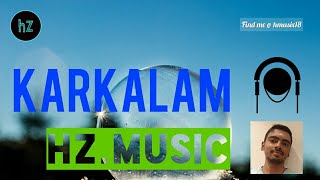 Karkalam  Single  Lyrical Video  hZmusic [upl. by Loats114]