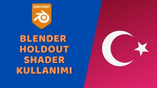 Blender  Holdout Shader Kullanımı [upl. by Nyltiac]